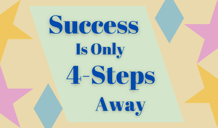 design image with text "Success is only 4-steps away.